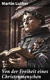 E-Book (epub) Von der Freiheit eines Christenmenschen von Martin Luther