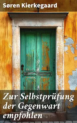 E-Book (epub) Zur Selbstprüfung der Gegenwart empfohlen von Søren Kierkegaard