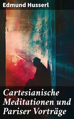 E-Book (epub) Cartesianische Meditationen und Pariser Vorträge von Edmund Husserl