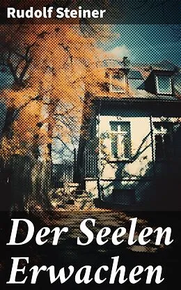 E-Book (epub) Der Seelen Erwachen von Rudolf Steiner
