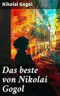 E-Book (epub) Das beste von Nikolai Gogol von Nikolai Gogol