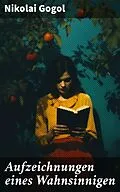 E-Book (epub) Aufzeichnungen eines Wahnsinnigen von Nikolai Gogol