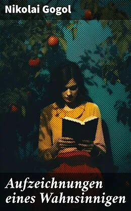 E-Book (epub) Aufzeichnungen eines Wahnsinnigen von Nikolai Gogol