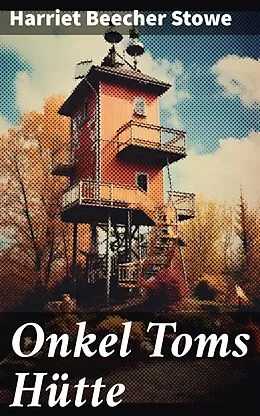 E-Book (epub) Onkel Toms Hütte von Harriet Beecher Stowe
