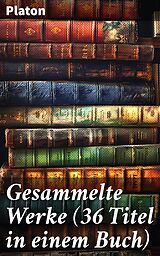 E-Book (epub) Gesammelte Werke (36 Titel in einem Buch) von Platon