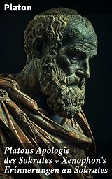 E-Book (epub) Platons Apologie des Sokrates + Xenophon's Erinnerungen an Sokrates von Platon