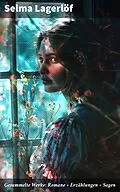 E-Book (epub) Gesammelte Werke: Romane + Erzählungen + Sagen von Selma Lagerlöf
