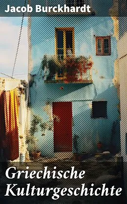 E-Book (epub) Griechische Kulturgeschichte von Jacob Burckhardt