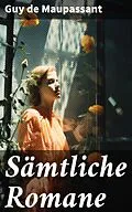 E-Book (epub) Sämtliche Romane von Guy de Maupassant