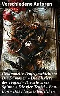 E-Book (epub) Gesammelte Teufelgeschichten: Die Dämonen + Die Elixiere des Teufels + Die schwarze Spinne + Die vier Teufel + Bon-Bon + Das Flaschenteufelchen von Robert Louis Stevenson, Edgar Allan Poe, Herman Bang
