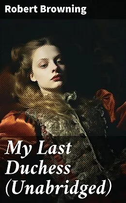 E-Book (epub) My Last Duchess (Unabridged) von Robert Browning