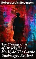 E-Book (epub) The Strange Case of Dr. Jekyll and Mr. Hyde (The Classic Unabridged Edition) von Robert Louis Stevenson
