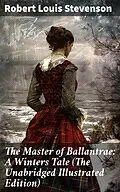 E-Book (epub) The Master of Ballantrae: A Winters Tale (The Unabridged Illustrated Edition) von Robert Louis Stevenson