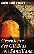E-Book (epub) Geschichte des Gil Blas von Santillana von Alain-René Lesage