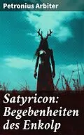 E-Book (epub) Satyricon: Begebenheiten des Enkolp von Petronius Arbiter