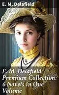 E-Book (epub) E. M. Delafield Premium Collection: 6 Novels in One Volume von E. M. Delafield