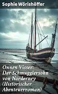 E-Book (epub) Onnen Visser: Der Schmugglersohn von Norderney (Historischer Abenteuerroman) von Sophie Wörishöffer