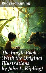 eBook (epub) The Jungle Book (With the Original Illustrations by John L. Kipling) de Rudyard Kipling