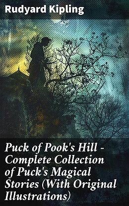 eBook (epub) Puck of Pook's Hill - Complete Collection of Puck's Magical Stories (With Original Illustrations) de Rudyard Kipling