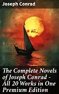 E-Book (epub) The Complete Novels of Joseph Conrad - All 20 Works in One Premium Edition von Joseph Conrad