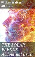 E-Book (epub) THE SOLAR PLEXUS - Abdominal Brain von William Walker Atkinson