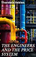 E-Book (epub) THE ENGINEERS AND THE PRICE SYSTEM von Thorstein Veblen