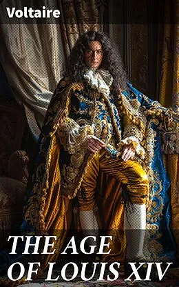 E-Book (epub) THE AGE OF LOUIS XIV von Voltaire