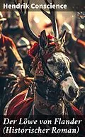 E-Book (epub) Der Löwe von Flander (Historischer Roman) von Hendrik Conscience