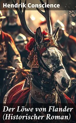 E-Book (epub) Der Löwe von Flander (Historischer Roman) von Hendrik Conscience