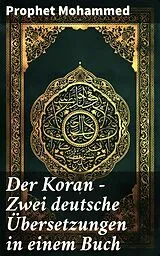 E-Book (epub) Der Koran - Zwei deutsche Übersetzungen in einem Buch von Prophet Mohammed