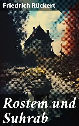E-Book (epub) Rostem und Suhrab von Friedrich Rückert