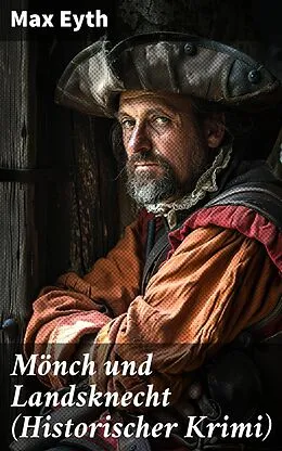 E-Book (epub) Mönch und Landsknecht (Historischer Krimi) von Max Eyth