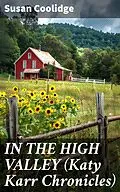 E-Book (epub) IN THE HIGH VALLEY (Katy Karr Chronicles) von Susan Coolidge