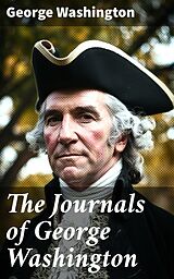 eBook (epub) The Journals of George Washington de George Washington