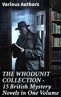 E-Book (epub) THE WHODUNIT COLLECTION - 15 British Mystery Novels in One Volume von Frank Froest, Isabel Ostrander, Charles Norris Williamson
