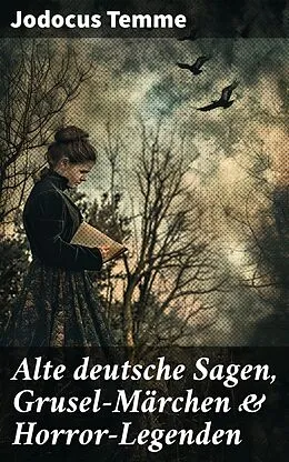 E-Book (epub) Alte deutsche Sagen, Grusel-Märchen &amp; Horror-Legenden von Jodocus Temme