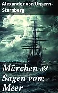 E-Book (epub) Märchen &amp; Sagen vom Meer von Alexander von Ungern-Sternberg