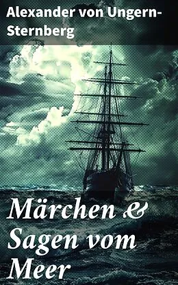 E-Book (epub) Märchen &amp; Sagen vom Meer von Alexander von Ungern-Sternberg