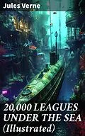 E-Book (epub) 20,000 LEAGUES UNDER THE SEA (Illustrated) von Jules Verne