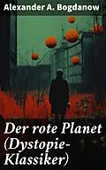 E-Book (epub) Der rote Planet (Dystopie-Klassiker) von Alexander A. Bogdanow