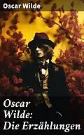 E-Book (epub) Oscar Wilde: Die Erzählungen von Oscar Wilde