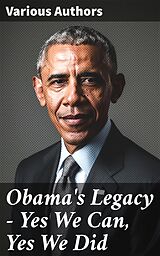 eBook (epub) Obama's Legacy - Yes We Can, Yes We Did de Barack Obama, White House, U.S. Government