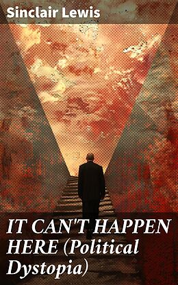 eBook (epub) IT CAN'T HAPPEN HERE (Political Dystopia) de Sinclair Lewis