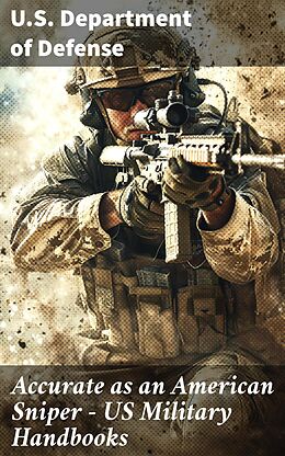 eBook (epub) Accurate as an American Sniper - US Military Handbooks de U.S. Department of Defense