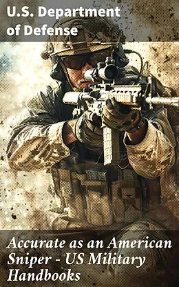 E-Book (epub) Accurate as an American Sniper - US Military Handbooks von U.S. Department of Defense