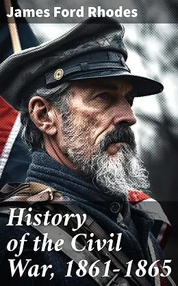 E-Book (epub) History of the Civil War, 1861-1865 von James Ford Rhodes