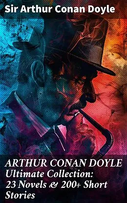 E-Book (epub) ARTHUR CONAN DOYLE Ultimate Collection: 23 Novels &amp; 200+ Short Stories von Sir Arthur Conan Doyle
