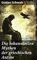 E-Book (epub) Die bekanntesten Mythen der griechischen Antike von Gustav Schwab