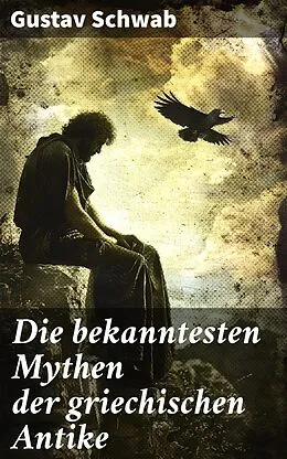 E-Book (epub) Die bekanntesten Mythen der griechischen Antike von Gustav Schwab