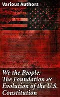 E-Book (epub) We the People: The Foundation &amp; Evolution of the U.S. Constitution von James Madison, U.S. Congress, Center for Legislative Archives